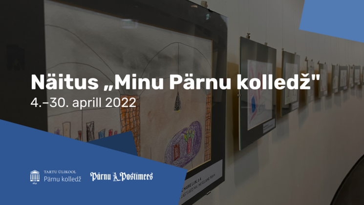 Näitus „Minu Pärnu kolledž"